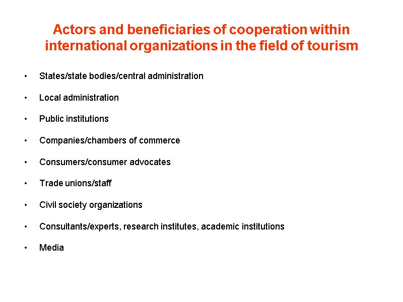 Actors and beneficiaries of cooperation within international organizations in the field of tourism States/state